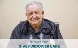St. Paul’s PACE Gives Widower Care He Needs